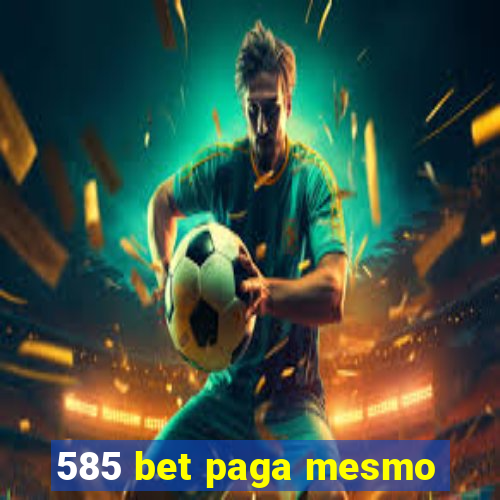 585 bet paga mesmo